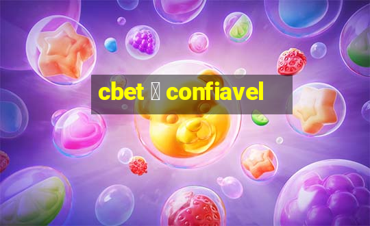 cbet 茅 confiavel