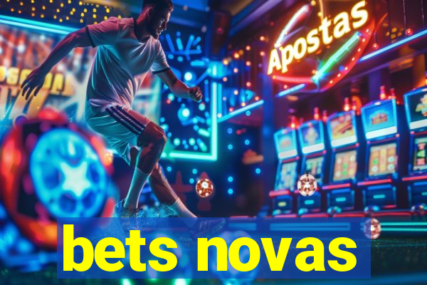 bets novas