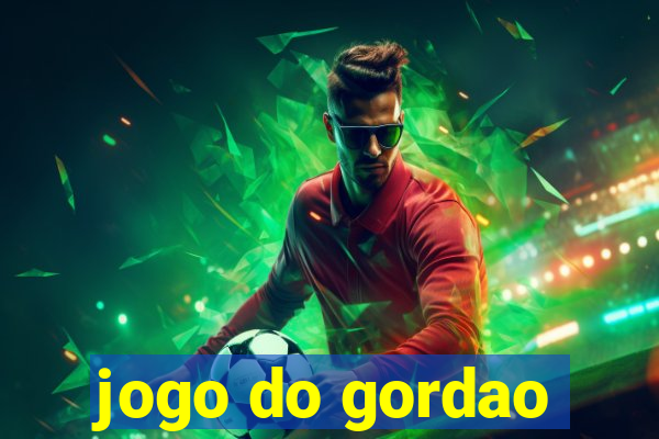 jogo do gordao