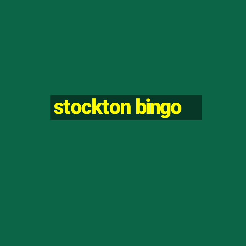 stockton bingo