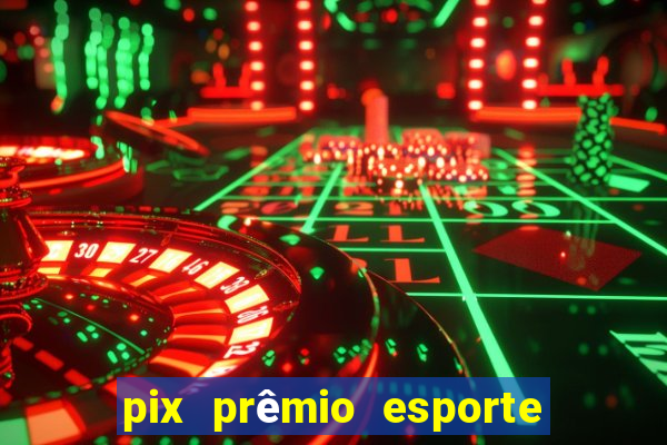 pix prêmio esporte código promocional