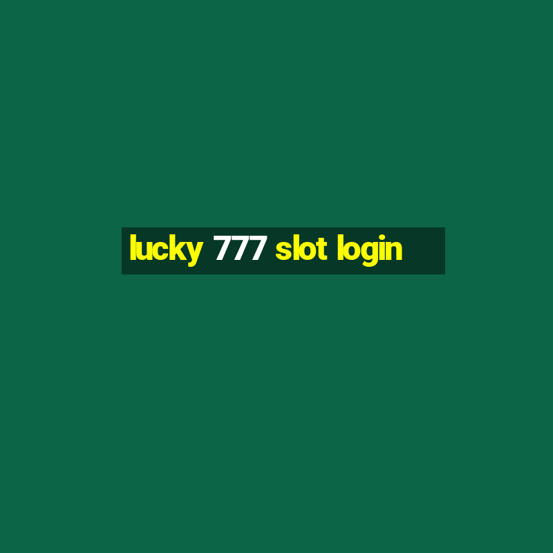 lucky 777 slot login