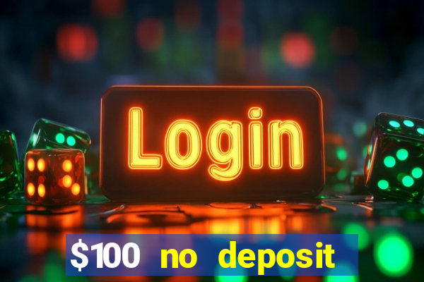 $100 no deposit casino bonus codes instant play