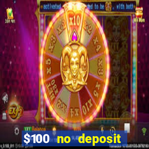 $100 no deposit casino bonus codes instant play