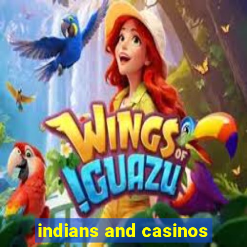 indians and casinos