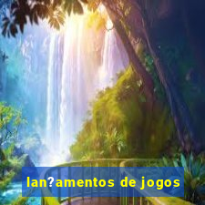 lan?amentos de jogos