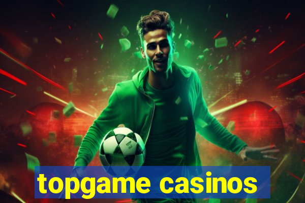 topgame casinos