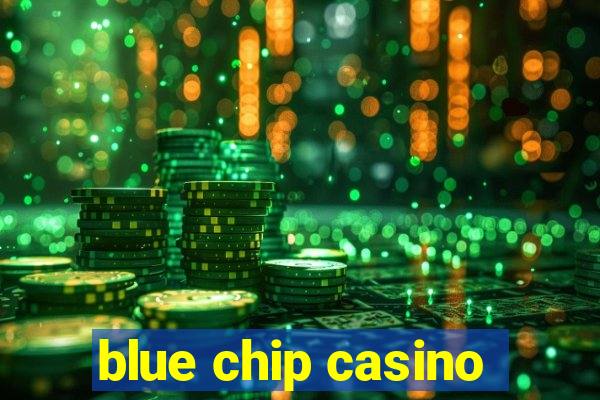 blue chip casino