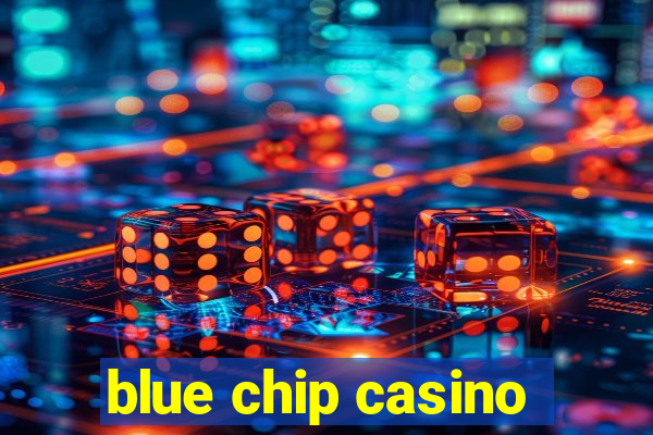 blue chip casino