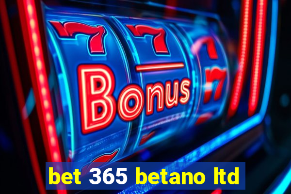 bet 365 betano ltd