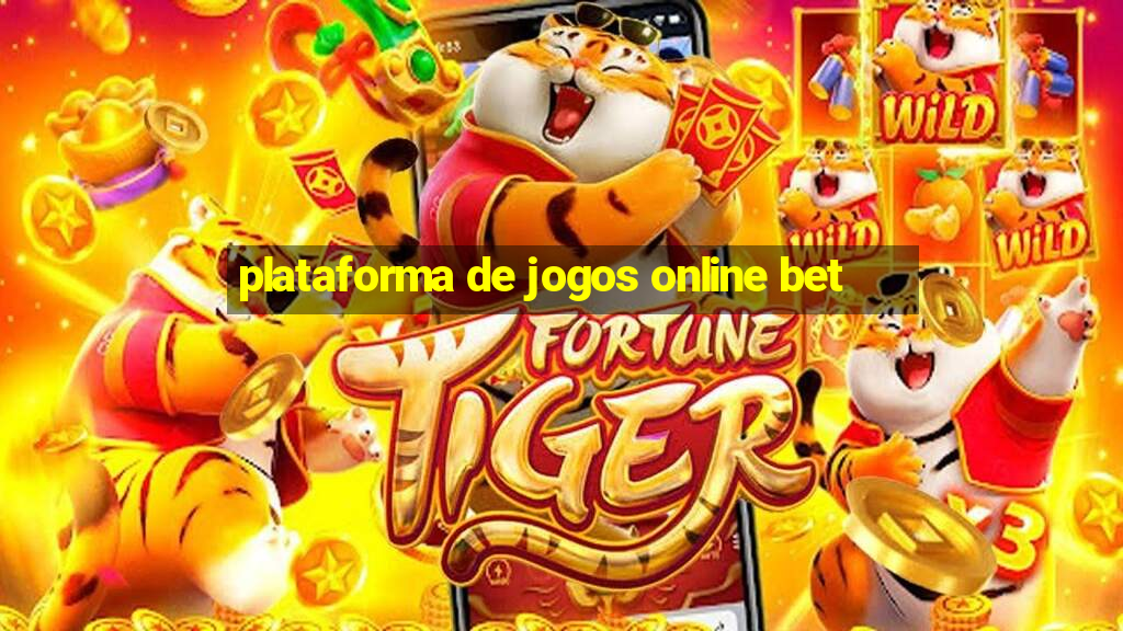 plataforma de jogos online bet