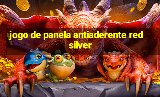 jogo de panela antiaderente red silver