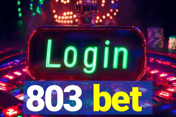 803 bet