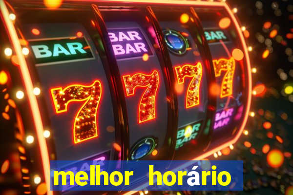 melhor horário para jogar pixbet