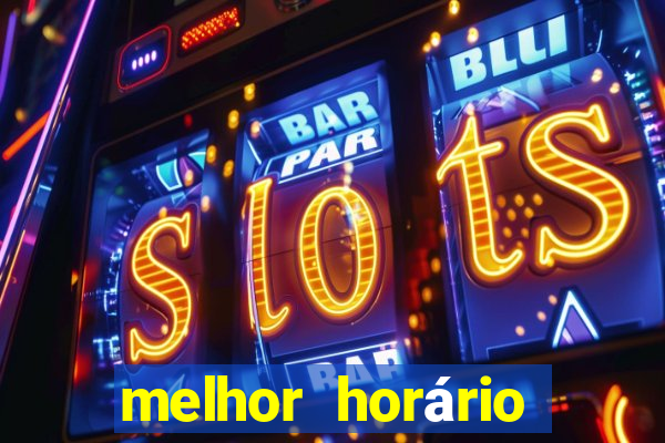 melhor horário para jogar pixbet