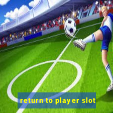 return to player slot