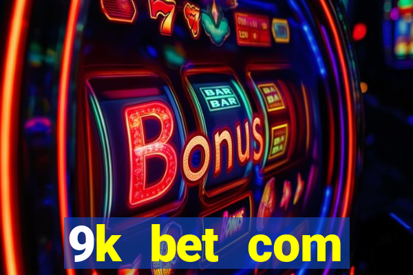 9k bet com register login