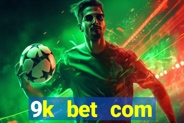 9k bet com register login