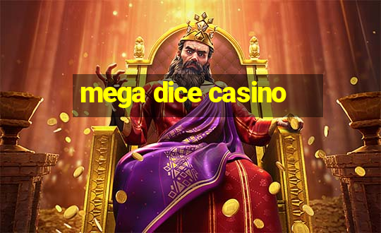 mega dice casino