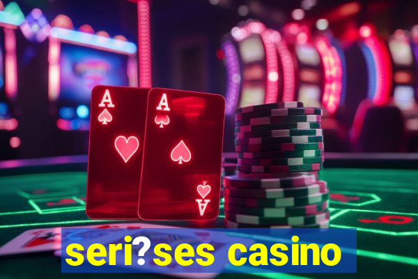 seri?ses casino