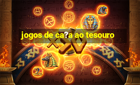 jogos de ca?a ao tesouro