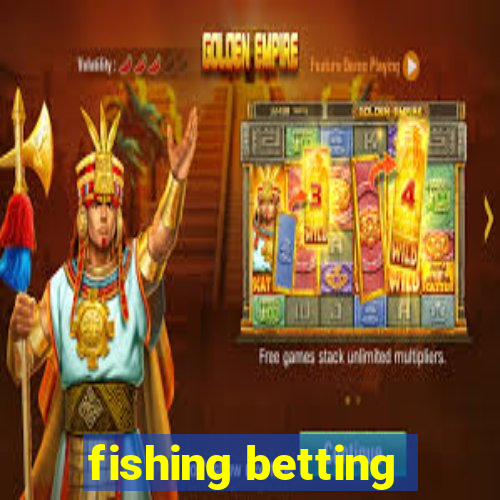 fishing betting