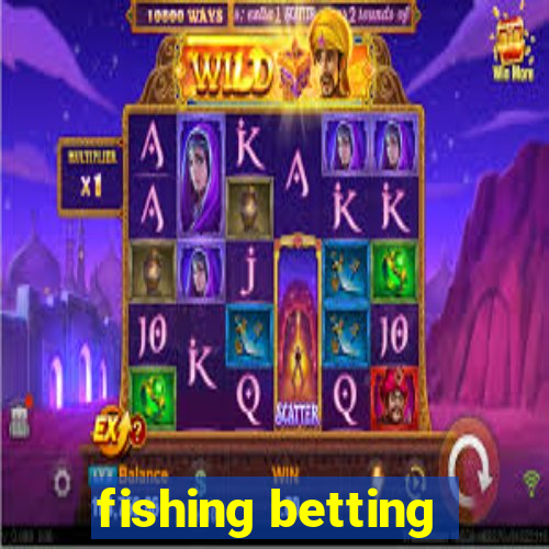 fishing betting