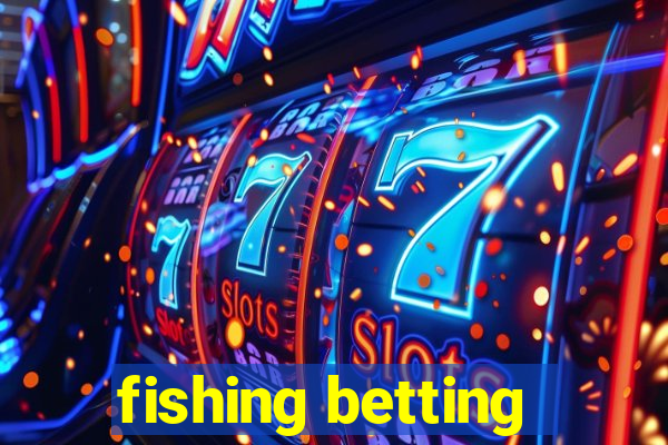 fishing betting