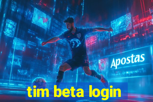 tim beta login