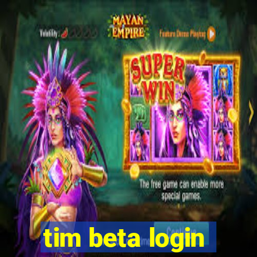 tim beta login