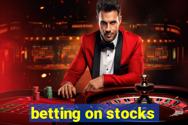 betting on stocks