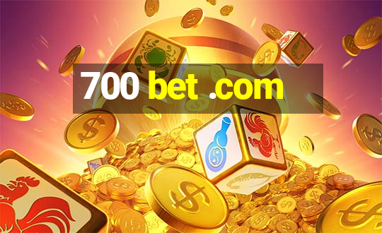 700 bet .com