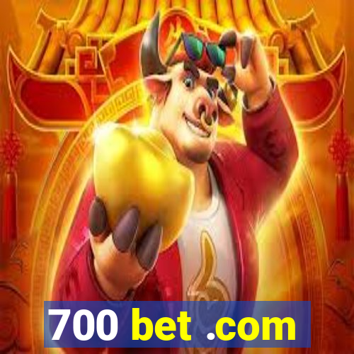 700 bet .com