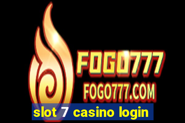 slot 7 casino login