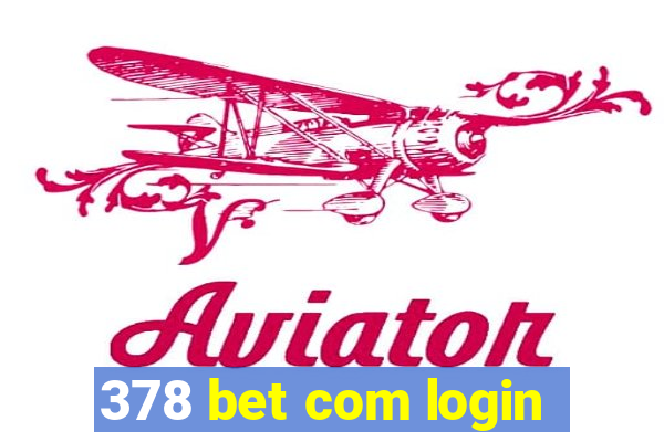 378 bet com login