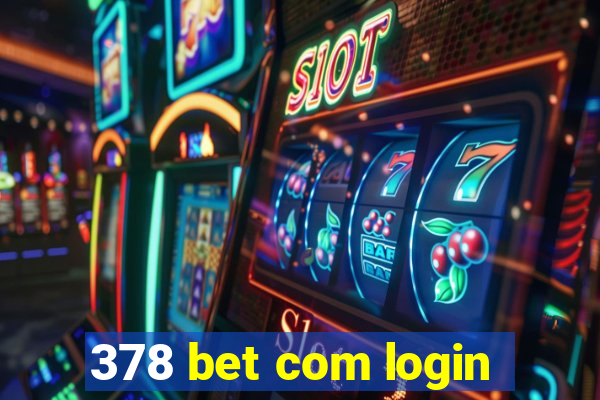 378 bet com login