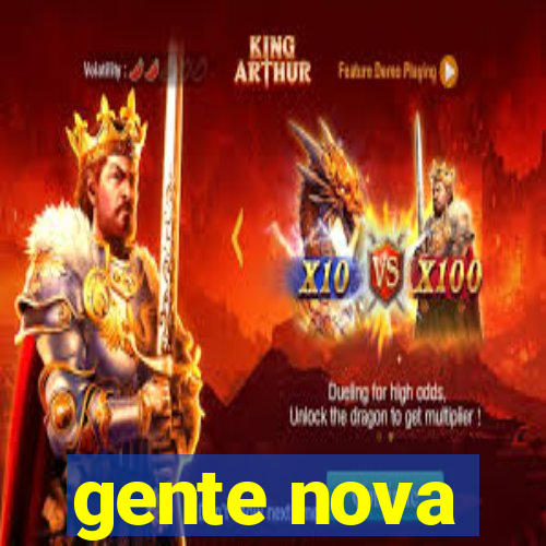 gente nova