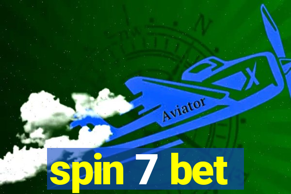 spin 7 bet