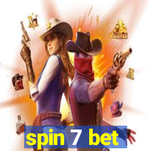 spin 7 bet