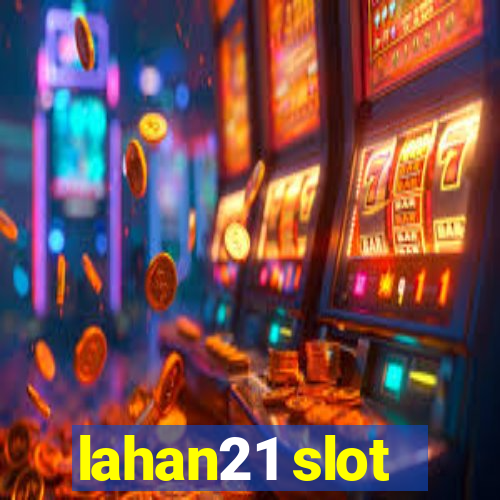 lahan21 slot