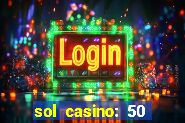 sol casino: 50 free spins