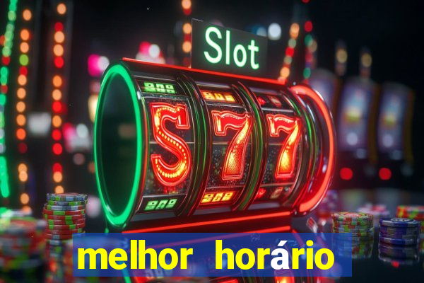 melhor horário fortune tiger