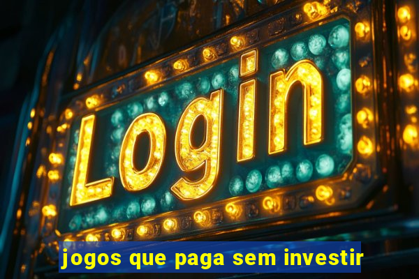 jogos que paga sem investir