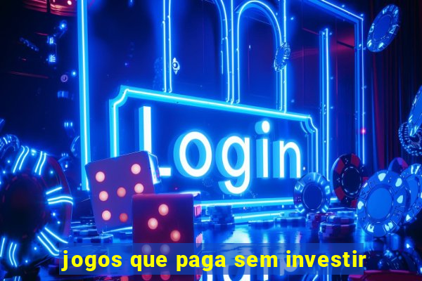 jogos que paga sem investir