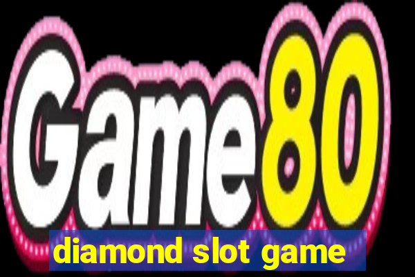 diamond slot game