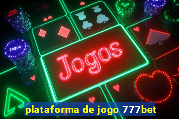 plataforma de jogo 777bet