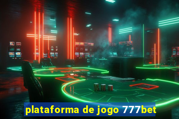 plataforma de jogo 777bet