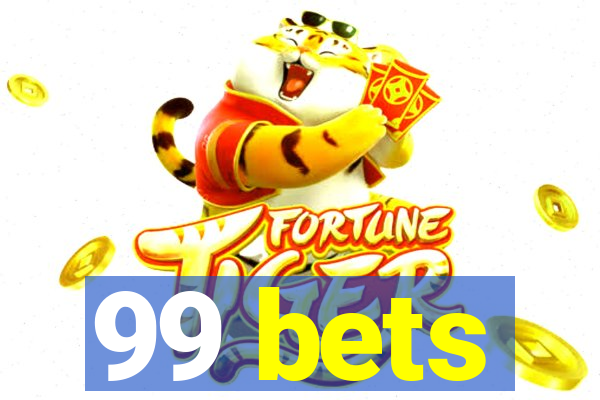 99 bets