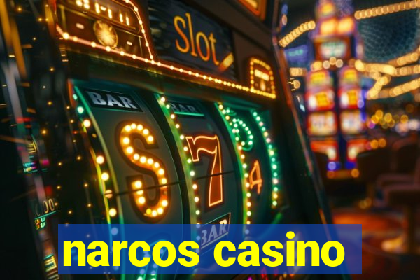 narcos casino