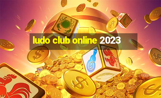 ludo club online 2023